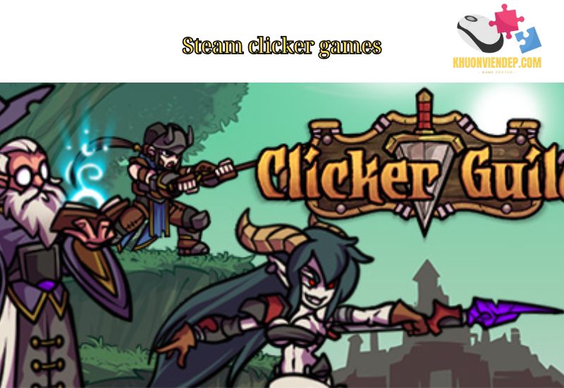 The Ultimate Guide to Steam Clicker Games: Addictive and Fun Gameplay at Your Fingertips