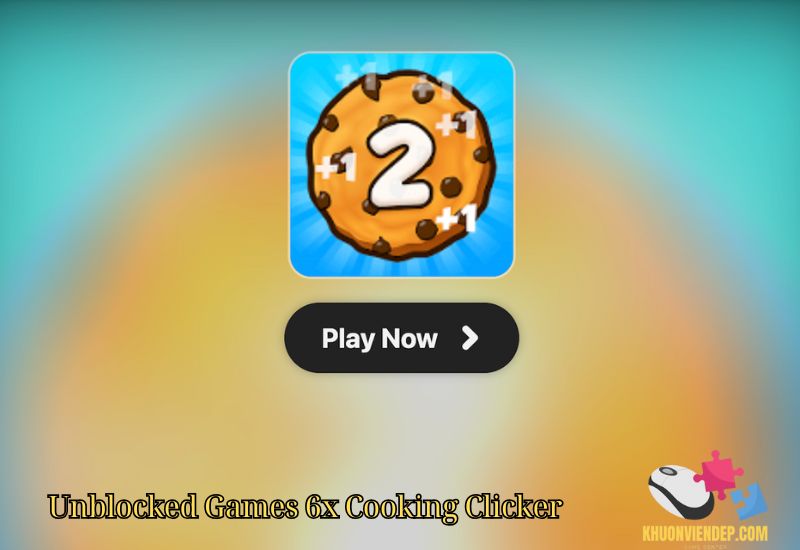 Unblocked Games 6x Cookie Clicker: A Complete Guide to Playing